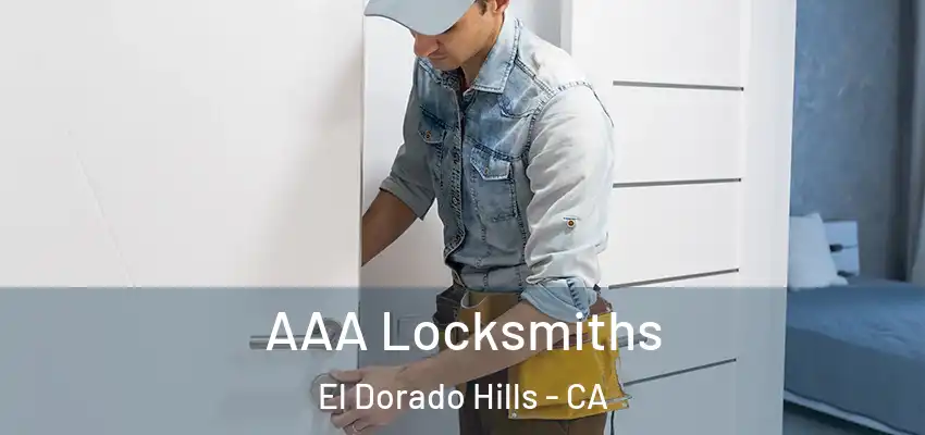  AAA Locksmiths El Dorado Hills - CA