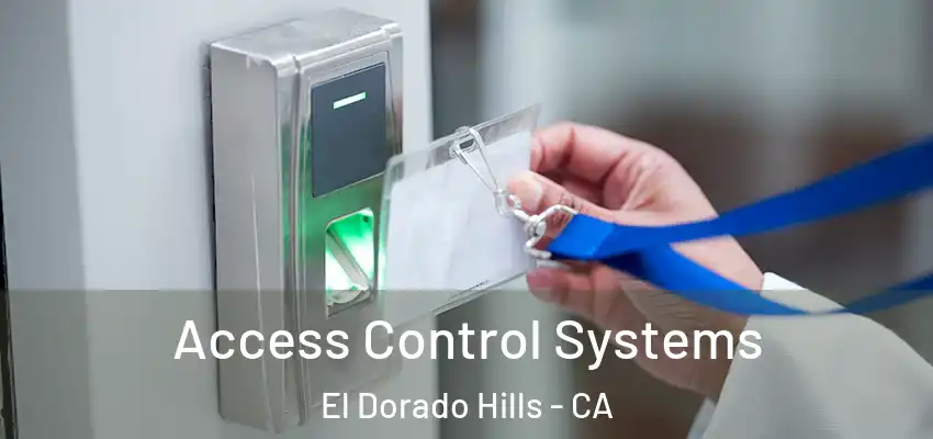  Access Control Systems El Dorado Hills - CA