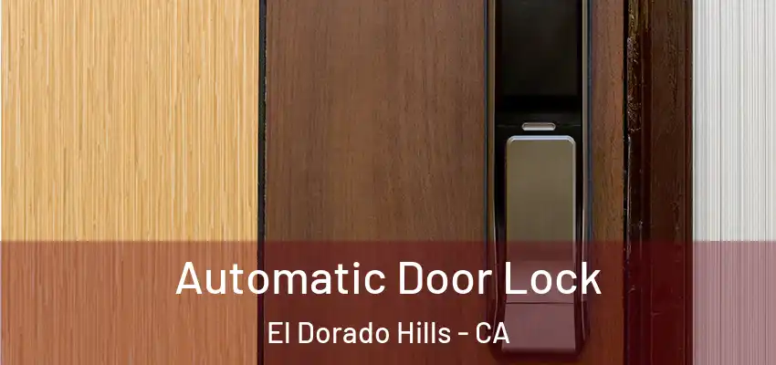  Automatic Door Lock El Dorado Hills - CA