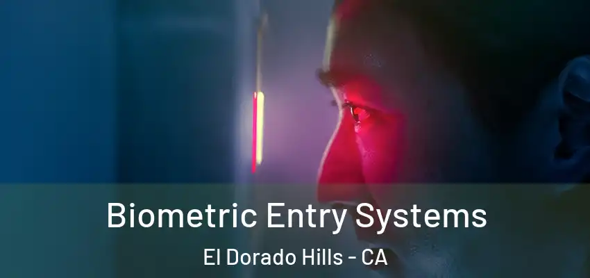  Biometric Entry Systems El Dorado Hills - CA