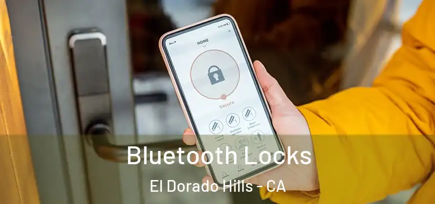  Bluetooth Locks El Dorado Hills - CA