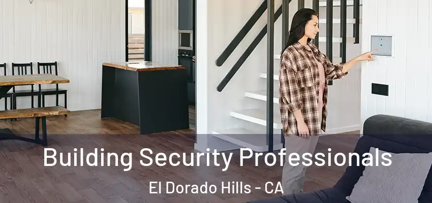 Building Security Professionals El Dorado Hills - CA