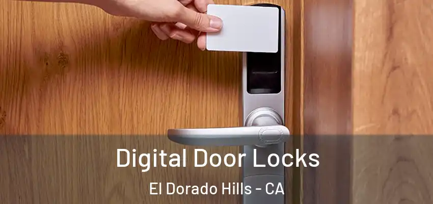  Digital Door Locks El Dorado Hills - CA