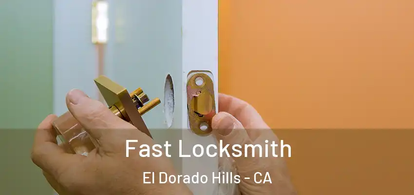  Fast Locksmith El Dorado Hills - CA