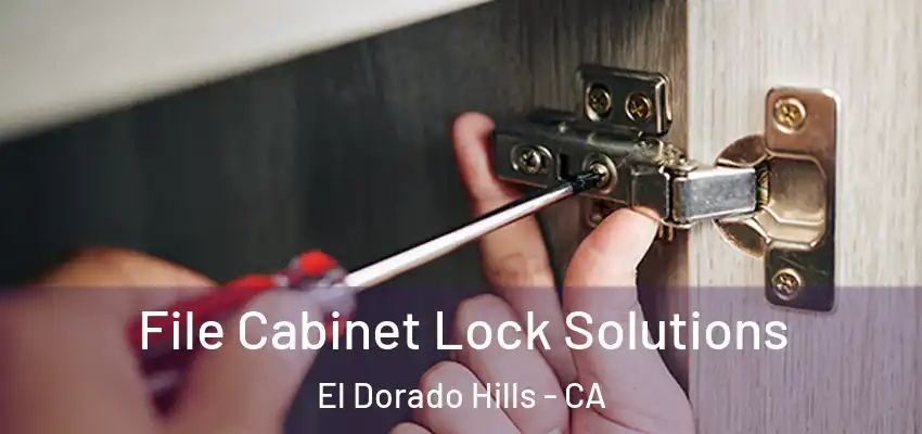  File Cabinet Lock Solutions El Dorado Hills - CA