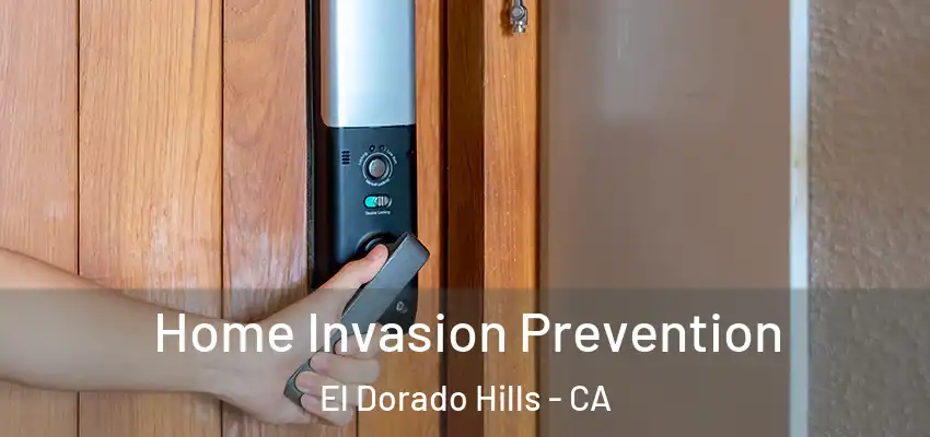  Home Invasion Prevention El Dorado Hills - CA