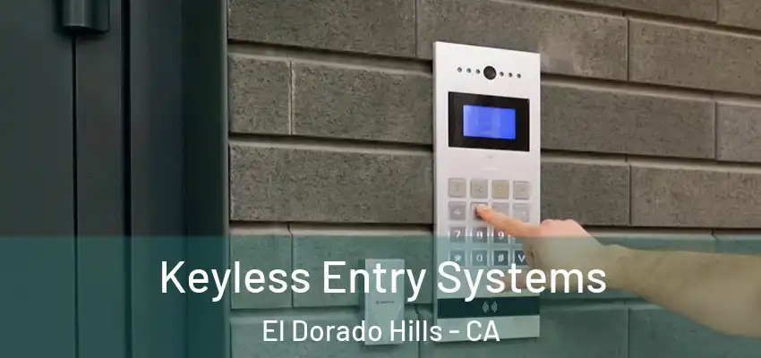  Keyless Entry Systems El Dorado Hills - CA