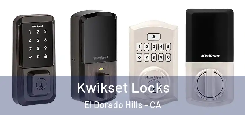 Kwikset Locks El Dorado Hills - CA