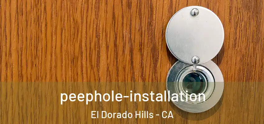  peephole-installation El Dorado Hills - CA