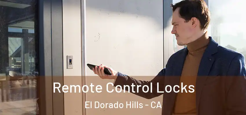  Remote Control Locks El Dorado Hills - CA