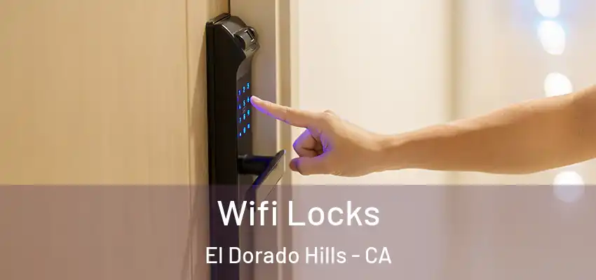 Wifi Locks El Dorado Hills - CA